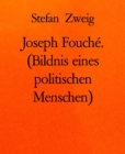 Joseph Fouche. (Bildnis eines politischen Menschen) - eBook