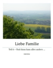 Liebe Familie : Und dann kam alles anders - eBook