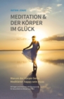 Meditation & Der Korper im Gluck : Warum der Korper beim Meditieren happy sein muss - eBook