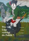 Wie viel Luge vertragt die Politik? : Und wie viel Wahrheit der Wahler? - eBook