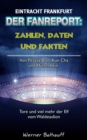 Die Eintracht - Zahlen, Daten und Fakten von Eintracht Frankfurt : Von Pezzey, Bum Kun Cha und Holzenbein - Tore und viel mehr der Elf vom Waldstadion - eBook