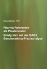 Pharma-Referenten als Praxisberater : Erfolgreich mit der IFABS Benchmarking-Praxisanalyse(c) - eBook