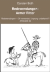 Redewendungen: Armer Ritter : Redewendungen - Oft verwendet, Ursprung unbekannt?! - EPISODE 39 - eBook