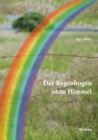 Der Regenbogen ohne Himmel - eBook