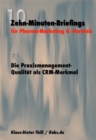 Die Praxismanagement-Qualitat als CRM-Merkmal : Zehn-Minuten-Briefings fur Pharma-Marketing und -Vertrieb - eBook