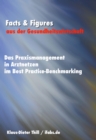 Das Praxismanagement in Arztnetzen im Best Practice-Benchmarking : Facts & Figures aus der Gesundheitswirtschaft - eBook