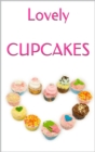 LOVELY CUPCAKES: Leckere Cupcakes zu (fast) jedem Anlass - eBook