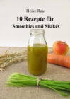 10 Rezepte fur Smoothies und Shakes - eBook