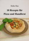 10 Rezepte fur Pizza und Handbrot - eBook