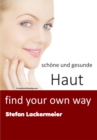 schone und gesunde Haut : find your own way - eBook