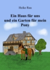 Ein Haus fur uns und ein Garten fur mein Pony - eBook