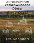 Untergegangene Orte : Verschwundene Dorfer in Deutschland - eBook
