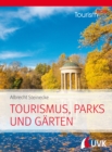 Tourism NOW: Tourismus, Parks und Garten - eBook