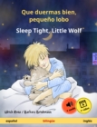 Que duermas bien, pequeno lobo - Sleep Tight, Little Wolf (espanol - ingles) : Libro infantil bilingue, a partir de 2 anos, con audiolibro y video online - eBook