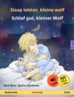 Slaap lekker, kleine wolf - Schlaf gut, kleiner Wolf (Nederlands - Duits) : Tweetalig kinderboek, vanaf 2 jaar, met online audioboek en video - eBook