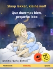 Slaap lekker, kleine wolf - Que duermas bien, pequeno lobo (Nederlands - Spaans) : Tweetalig kinderboek, vanaf 2 jaar, met online audioboek en video - eBook