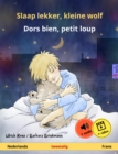 Slaap lekker, kleine wolf - Dors bien, petit loup (Nederlands - Frans) : Tweetalig kinderboek, vanaf 2 jaar, met online audioboek en video - eBook