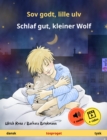 Sov godt, lille ulv - Schlaf gut, kleiner Wolf (dansk - tysk) : Tosproget bornebog, fra 2 ar, med online lydbog og video - eBook