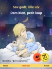 Sov godt, lille ulv - Dors bien, petit loup (dansk - fransk) : Tosproget bornebog, fra 2 ar, med online lydbog og video - eBook