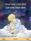 Sleep Tight, Little Wolf - Cuci saldi, mazo vilcin (English - Latvian) : Bilingual children's book, age 2 and up - eBook