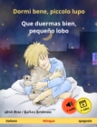 Dormi bene, piccolo lupo - Que duermas bien, pequeno lobo (italiano - spagnolo) : Libro per bambini bilingue, da 2 anni, con audiolibro e video online - eBook