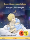 Dormi bene, piccolo lupo - Sov gott, lilla vargen (italiano - svedese) : Libro per bambini bilingue, da 2 anni, con audio e video online - eBook