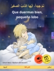 Nam jayyidan ayyuha adh-dhaib as-sagir - Que duermas bien, pequeno lobo (Arabic - Spanish) : Bilingual children's book, with audio and video online - eBook