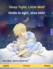 Sleep Tight, Little Wolf - Ondo lo egin, otso txiki (English - Basque) : Bilingual children's book, age 2 and up - eBook