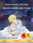 Lijepo spavaj, mali vuce - Gjumin e embel, ujku i vogel (hrvatski - albanski) : Dvojezicna knjiga za decu od 2 godina, s internetskim audio i video zapisima - eBook