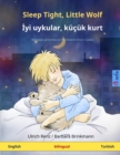 Sleep Tight, Little Wolf - &#304;yi uykular, k???k kurt (English - Turkish) : Bilingual children's picture book - Book