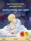Que duermas bien, pequeno lobo - Gjumin e embel, ujku i vogel (espanol - albanes) : Libro infantil bilingue, a partir de 2 anos, con audiolibro y video online - eBook