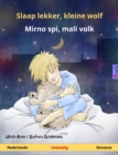 Slaap lekker, kleine wolf - Mirno spi, mali volk (Nederlands - Sloveens) : Tweetalig kinderboek, vanaf 2 jaar - eBook