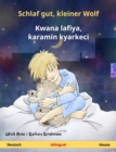 Schlaf gut, kleiner Wolf - Kwana lafiya, ?aramin kyarkeci (Deutsch - Hausa) : Zweisprachiges Kinderbuch, ab 2 Jahren - eBook