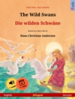 The Wild Swans - Die wilden Schwane (English - German) : Bilingual children's book based on a fairy tale by Hans Christian Andersen, with online audio and video - eBook