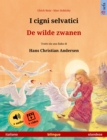 I cigni selvatici - De wilde zwanen (italiano - olandese) : Libro per bambini bilingue tratto da una fiaba di Hans Christian Andersen, con audiolibro e video online - eBook