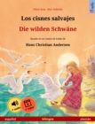 Los cisnes salvajes - Die wilden Schwane (espanol - aleman) : Libro bilingue para ninos basado en un cuento de hadas de Hans Christian Andersen, con audiolibro y video online - eBook