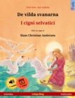 De vilda svanarna - I cigni selvatici (svenska - italienska) : Tvasprakig barnbok efter en saga av Hans Christian Andersen, med ljudbok och video online - eBook