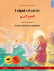 I cigni selvatici - ????? ????? (italiano - arabo) : Libro per bambini bilingue tratto da una fiaba di Hans Christian Andersen, con audio e video online - eBook