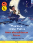 Visul meu cel mai frumos - Mein allerschonster Traum (romana - germana) : Carte de copii bilingva, cu audio si video online - eBook