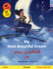 My Most Beautiful Dream - ????????? ????? ?? (English - Persian, Farsi, Dari) : Bilingual children's picture book, with online audio and video - eBook