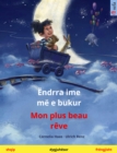 Endrra ime me e bukur - Mon plus beau reve (shqip - frengjisht) : Liber femijesh ne dy gjuhe - eBook