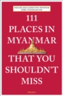 111 Places in Myanmar That You Shouldn't Miss - Book