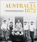 Australia 1872 : How Bernhard Holtermann turned gold into a unique photographic treasure - Book