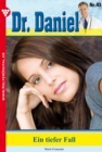 Dr. Daniel 43 - Arztroman : Ein tiefer Fall - eBook