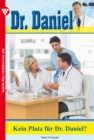Dr. Daniel 48 - Arztroman : Kein Platz fur Dr. Daniel? - eBook