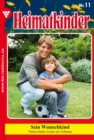 Heimatkinder 11 - Heimatroman : Sein Wunschkind - eBook