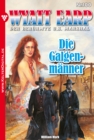 Wyatt Earp 100 - Western : Die Galgenmanner - eBook