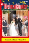Heimatkinder 41 - Heimatroman : Hochzeit auf dem Fohren-Gut - eBook
