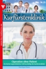 Kurfurstenklinik 25 - Arztroman : Operation ohne Patient - eBook