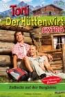 Zuflucht auf der Berghutte : Toni der Huttenwirt Extra 3 - Heimatroman - eBook